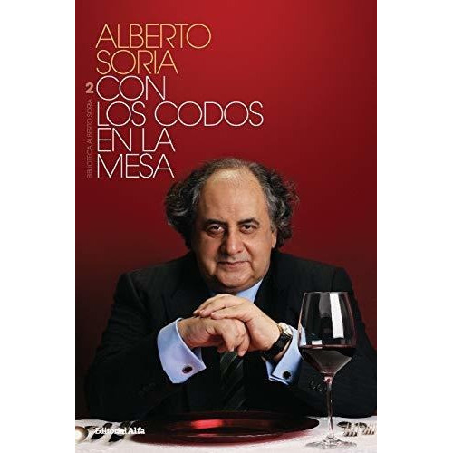 Con Los Codos En La Mesa, De Alberto Soria., Vol. N/a. Editorial Alfa, Tapa Blanda En Español, 2018