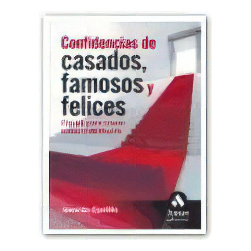 Confidencias De Casados  Famosos Y Felices, De Gerardo Castillo. Editorial Amat, Tapa Blanda, Edición 2006 En Español