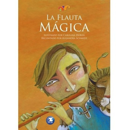 La Flauta Mágica - Contamos Arte Ilustrado, De Alejandra Schmithd. Editorial Zig Zag, Tapa Blanda En Español, 2018