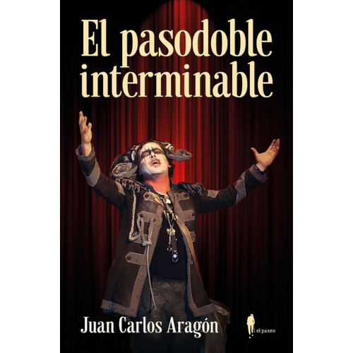 Pasodoble Interminable,el - Aragon,juan Carlos