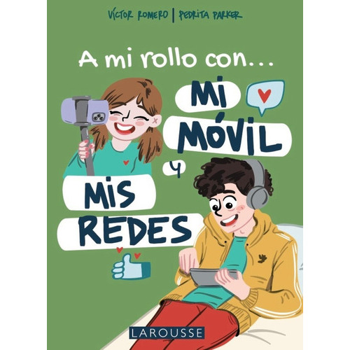 A Mi Rollo Con Mi Movil Y Mis Redes, De Parker, Pedrita. Editorial Larousse, Tapa Blanda En Español