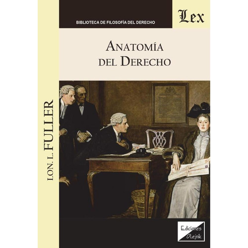 Fuller, Lon L. Anatomia Del Derecho