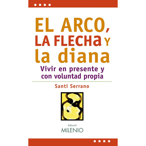 El Arco La Flecha Y La Diana, Santi Serrano, Milenio