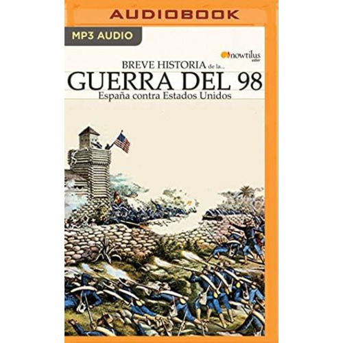 Breve Historia De La Guerra Del 98 (latin American): España Contra Estados Unidos, De Del Rey, Miguel. Editorial Oem, Tapa Dura En Español