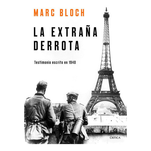 La Extraãâ±a Derrota, De Bloch, Marc. Editorial Crítica, Tapa Blanda En Español