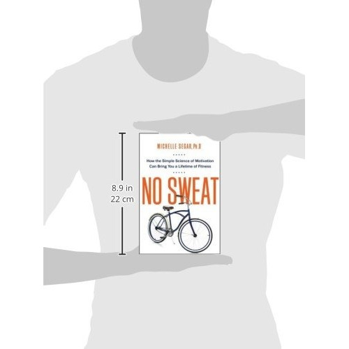 Book : No Sweat: How The Simple Science Of Motivation Can