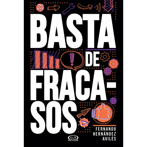 Basta de fracasos, de Hernández Avilés, Fernando. Editorial VR Editoras, tapa blanda en español, 2017