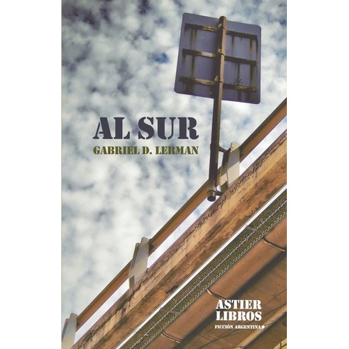 Al Sur - Lerman, Gabriel D, de Lerman Gabriel D. Editorial Astier en español