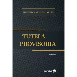 Tutela Provisória - 2ª Edição De 2017, De Alvim, Eduardo Arruda. Editora Saraiva Educação S. A., Capa Mole Em Português, 2017