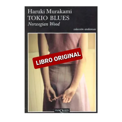 Tokio Blues. Haruki Murakami ( Libro Original )