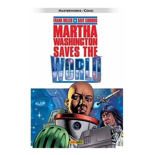 Martha Washington 03: Saves The World - Frank Miller
