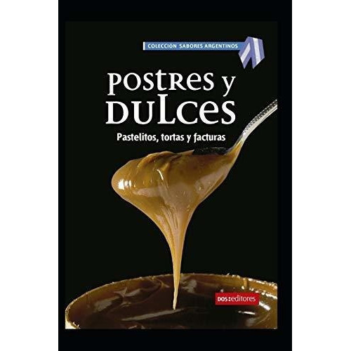 Postres Y Dulces Pastelitos, Tortas Y Facturas..., De Matilda, De. Editorial Independently Published En Español