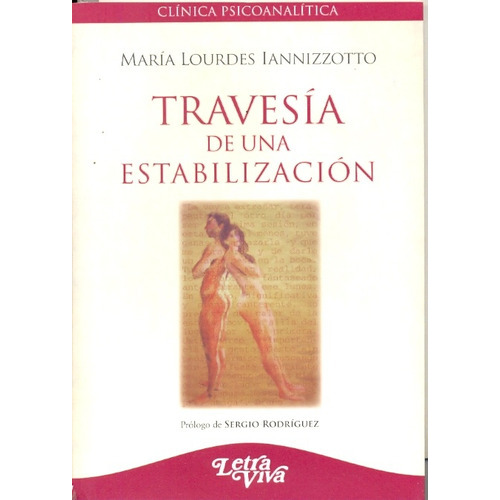 Travesia De Una Estabilizacion, De Iannizzotto Maria Lourdes. Serie N/a, Vol. Volumen Unico. Editorial Letra Viva, Tapa Blanda, Edición 1 En Español, 2010
