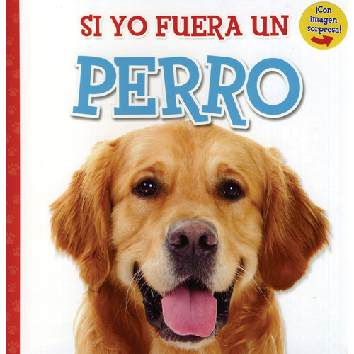 Si Yo Fuera Un Perro, de Gates, Laura. Editorial Kidsbooks, tapa dura en español, 2017