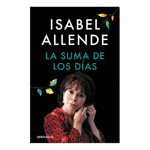 Libro La Suma De Los Dias  Isabel Allende. Editorial Debolsillo, Tapa Blanda