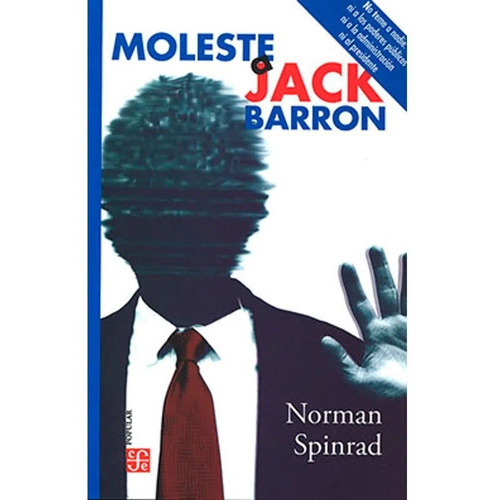 Moleste A Jack Barron: Moleste A Jack Barron, De Norman Spinrad. Editorial Fondo De Cultura Económica, Tapa Blanda, Edición 1 En Español, 2020