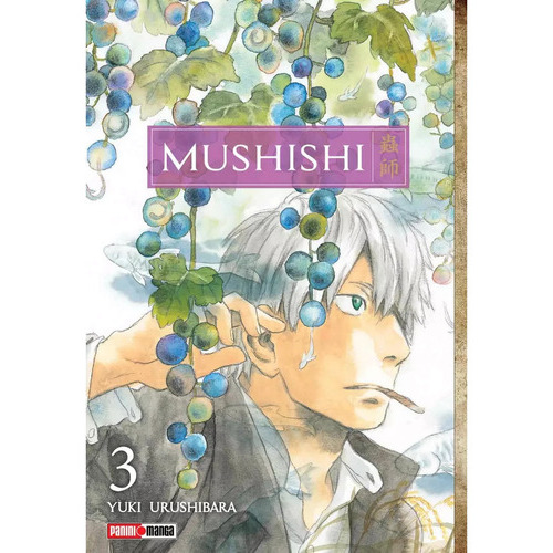 Mushishi: Mushishi, De Yuki Urushibara. Serie Mushishi, Vol. 3. Editorial Panini, Tapa Blanda, Edición 1.0 En Español, 2023