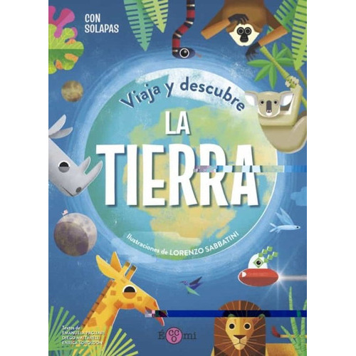 Viaja Y Descubre: La Tierra, De Emanuela / Mattarelli  Diego Pagliari. Editorial Eccomi, Tapa Blanda, Edición 1 En Español
