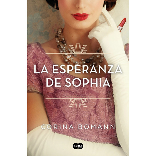 La Esperanza De Sophia, De Bomann, Corina. Editorial Suma,editorial, Tapa Blanda En Español
