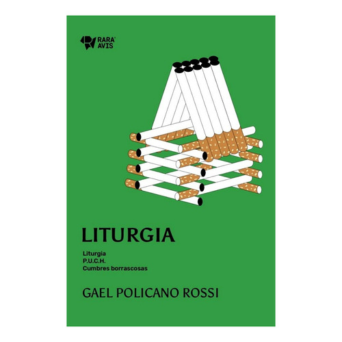Liturgia: Liturgia - P.U.C.H. - Cumbres borrascosas, de Gael Policano Rossi. Editorial RARA AVIS, edición 1 en español, 2020