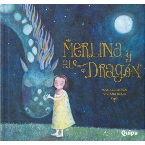 Merlina Y El Dragon - Drennen Olga - Edicion Especial (imprenta Mayuscula), De Drennen, Olga Noemi. Editorial Quipu, Tapa Dura En Español, 2017