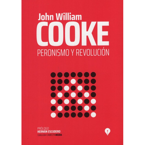 Peronismo Y Revolucion - John William Cooke