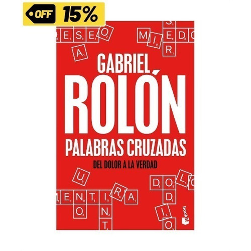 Palabras Cruzadas Del Dolor A La Verdad » Gabriel Rolón