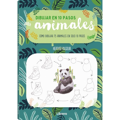 Animales, Dibujar En 10 Pasos: Como Dibujar 75 Animales En