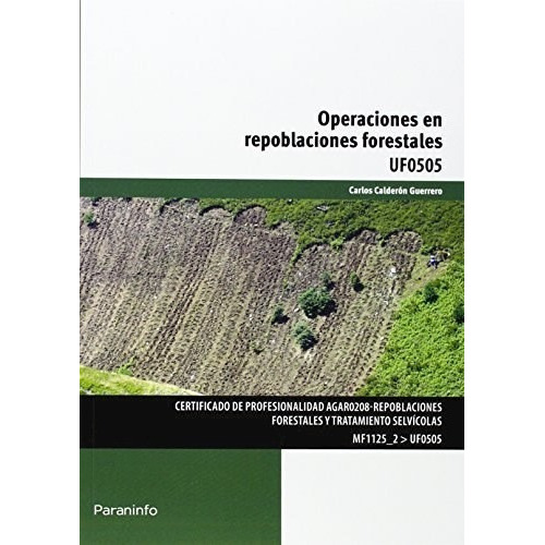 Operaciones En Repoblaciones Forestales De Car, De Carlos Calderon Guerrero. Editorial Paraninfo En Español