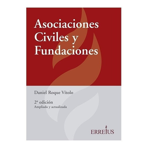 Asociaciones Civiles Y Fundaciones. - Daniel Roque Vítolo.