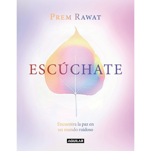 Escúchate, De Prem Rawat. Editorial Aguilar, Tapa Blanda En Español