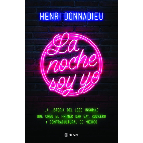 La noche soy yo, de Donnadieu, Henri. Serie Ensayo Editorial Planeta México, tapa blanda en español, 2019