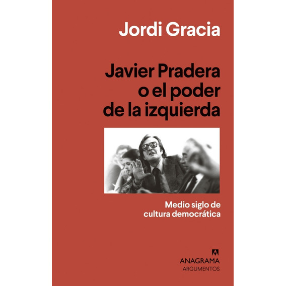 Javier Pradera O El Poder De La Izquierda / Gracia (envíos)