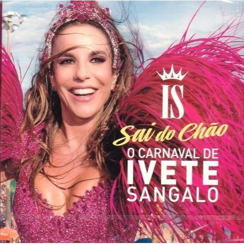 Ivete Sangalo O Carnaval De Ivete Sangalo  Sai Do Chão Cd