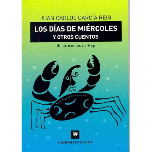 Dias De Miercoles Y Otros Cuentos, Los - Garcia Reig, Juan C