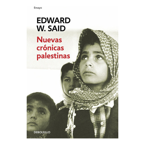 Nuevas Crãâ³nicas Palestinas, De Said, Edward W.. Editorial Debolsillo, Tapa Blanda En Español