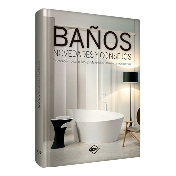 El Libro De Los Baños - Novedades Y Consejos -lexus Editores