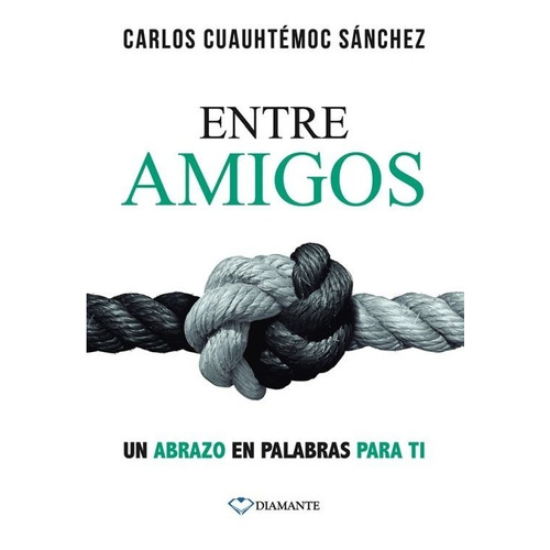 Entre Amigos - Carlos Cuauhtémoc Sánchez - - Original