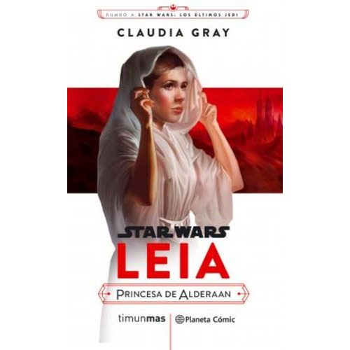 Star Wars. Leia Princesa De Alderaan, Edit. Planeta. Novela
