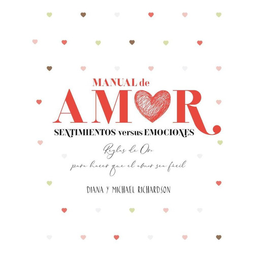 Manual De Amor: Sentimientos Versus Emociones