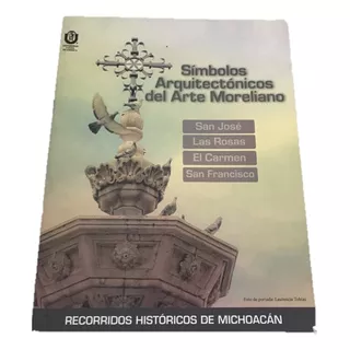 Michoacán, Recorridos Históricos- Arte Morelia 2012 Revista-