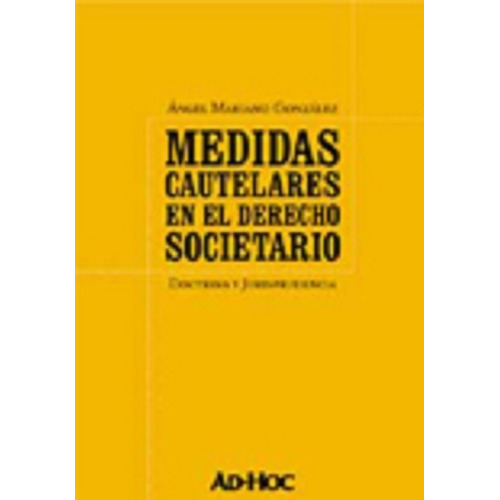 Medidas Cautelares En El Derecho Societario - Gonzalez, Ange
