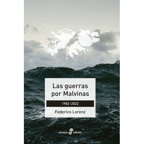 Libro Las Guerras Por Malvinas - Federico Lorenz - Edhasa
