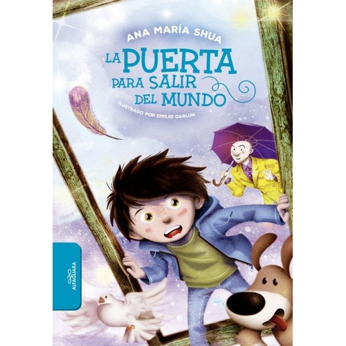 Puerta Para Salir Del Mundo, La, de Ana María Shua. Editorial Alfaguara Infantil Juvenil en español