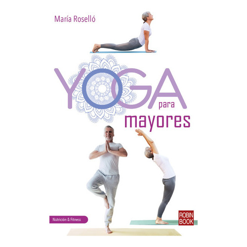 Yoga Para Mayores, De María Roselló. Editorial Robinbook, Tapa Blanda En Español, 2022