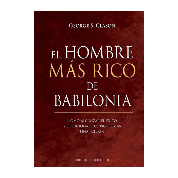 Hombre Mas Rico De Babilonia, El, De George Clason. Editorial Ediciones Obelisco Sl En Español
