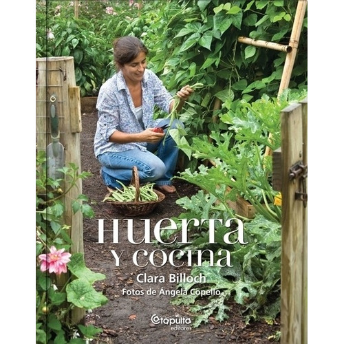 Libro Huerta Y Cocina - Clara Billoch, de Billoch, Clara. Editorial Catapulta, tapa blanda en español, 2013
