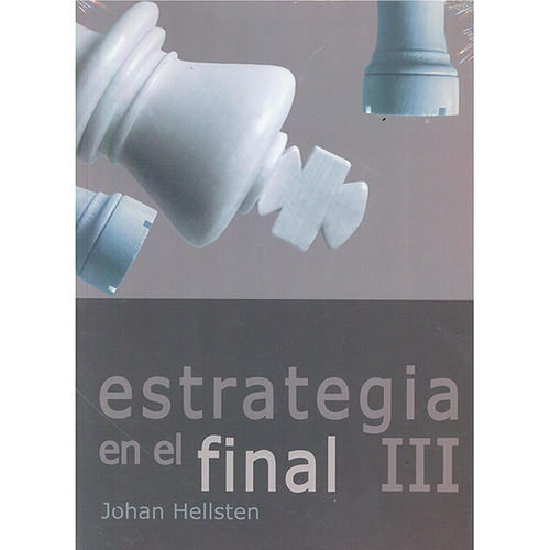 Estrategia En El Final Ii, De Johan Hellsten. Editorial La Casa Del Ajedrez En Español