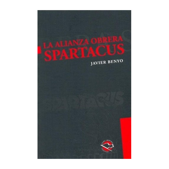 La Alianza Obrera Spartacus, De Autor. Editorial Anarres En Español