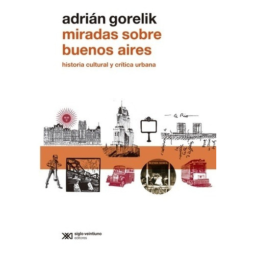 Miradas Sobre Buenos Aires - Adrian Gorelik